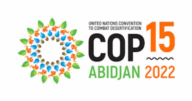 Birleşmiş Milletler Çölleşmeyle Mücadele Sözleşmesi (UNCCD) Taraflar Konferansı'nın (COP15) 15. oturumu 9-20 Mayıs 2022 tarihleri ​​arasında Abidjan Fildişi Sahili'nde gerçekleştiriliyor. Tema: “Toprak, Yaşam.  Miras: Kıtlıktan zenginliğe.”  Genel Sekreter Yardımcısı Amina Muhammed katılımcılara şunları söyledi: “Önemli bir seçimle karşı karşıyayız” dedi: “Ya şimdi arazi restorasyonunun faydalarından yararlanabiliriz ya da bizi iklim, biyoçeşitlilik ve üçlü gezegensel krize götüren feci yolda devam edebiliriz. kirlilik
