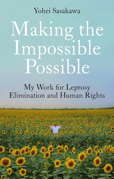 Yohei Sasakawa chronicles his campaign to rid the world of leprosy in his biography Making the Impossible Possible. Credit: Hurst Publishers